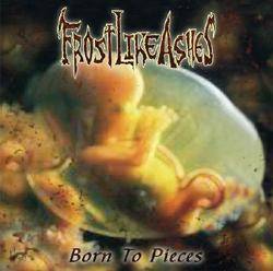 Frost Like Ashes : Born to Pieces